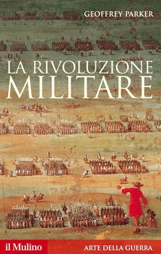 La rivoluzione militare (Storica paperbacks, Band 7)