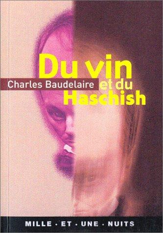 Du vin et du haschisch : comparés comme moyens de multiplication de l'individualité