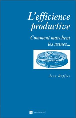 Efficience productive : comment marchent les usines