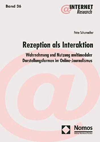 Rezeption als Interaktion: Wahrnehmung und Nutzung multimodaler Darstellungsformen im Online-Journalismus