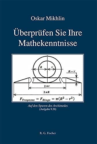 Überprüfen Sie Ihre Mathekenntnisse: Auf den Spuren des Archimedes. (Aufgabe 9.38) (EDITION R.G. FISCHER: EDITION R.G. FISCHER)