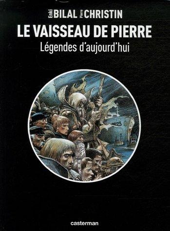 Légendes d'aujourd'hui. Vol. 2. Le vaisseau de pierre