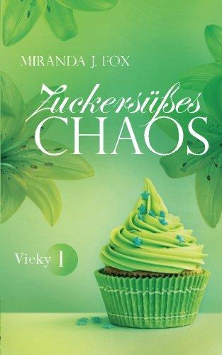 Zuckersüßes Chaos - Vicky - Teil 1