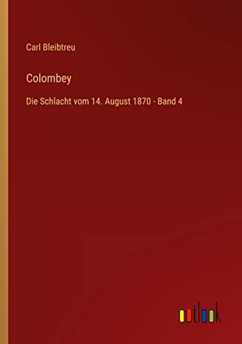 Colombey: Die Schlacht vom 14. August 1870 - Band 4