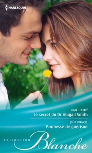 Le secret du Dr Abigail Smith. Promesse de guérison