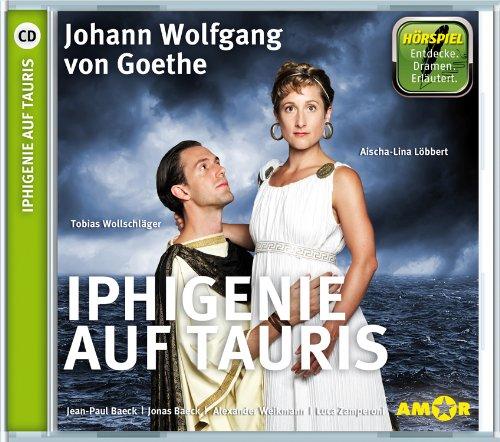 Iphigenie auf Tauris - Hörspiel. Die wichtigsten Szenen im Original. Entdecke. Dramen. Erläutert.: gespielt von Aischa-Lina Löbbert und Tobias ... ... ... Baeck, Alexander Weikmann, Luca Zamperoni