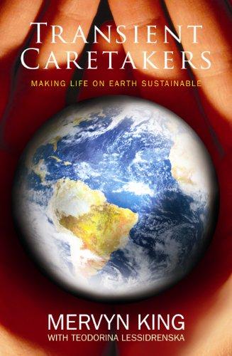 Transient Caretakers: Making Life on Earth Sustainable