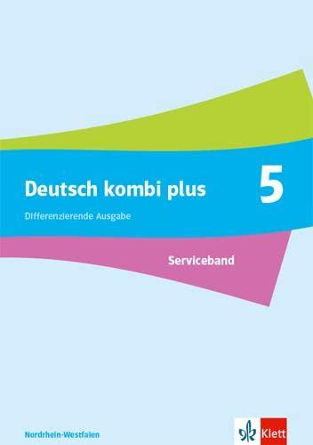 Deutsch kombi plus 5. Differenzierende Ausgabe Nordrhein-Westfalen: Serviceband Klasse 5 (deutsch.kombi plus. Differenzierende Ausgabe Nordrhein-Westfalen ab 2021)