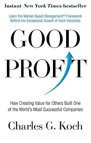 Good Profit: How Creating Value for Others Built One of the World’s Most Successful Companies