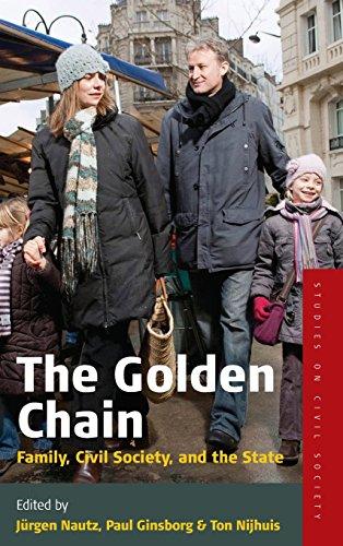 The Golden Chain: Family, Civil Society and the State (European Civil Society)