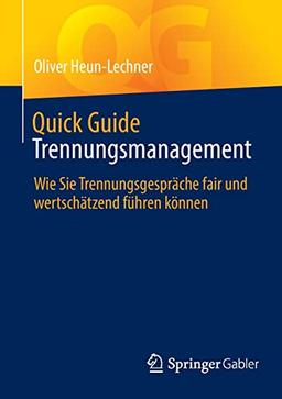 Quick Guide Trennungsmanagement: Wie Sie Trennungsgespräche fair und wertschätzend führen können