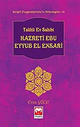 Talihli Ev Sahibi Hazreti Ebu Eyyub El Ensari