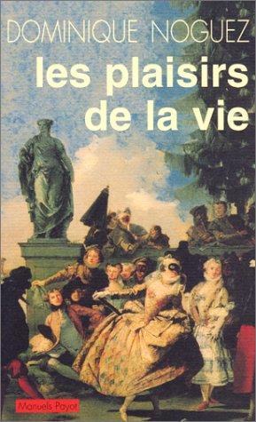 Les plaisirs de la vie