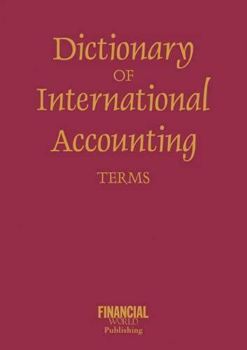 Dictionary of International Accountingterms (International Dictionary Series)