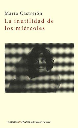 La inutilidad de los miércoles (Poesía)