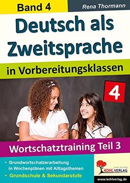 Deutsch als Zweitsprache in Vorbereitungsklassen: Band 4: Wortschatztraining Teil 3