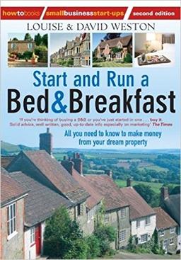 Start and Run a Bed & Breakfast: 2nd edition (How to Books: Small Business Start-Ups)