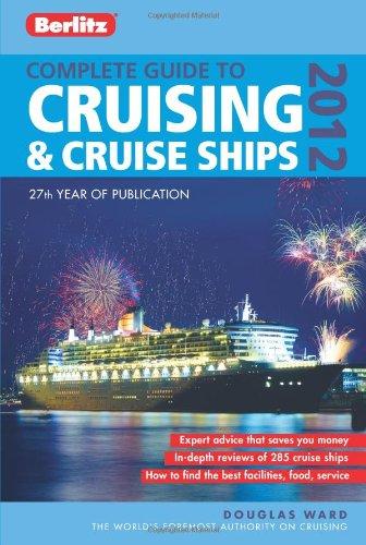 Berlitz: Complete Guide to Cruising & Cruise Ships 2012 (Berlitz Cruise Guide)