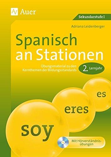 Spanisch an Stationen 2. Lernjahr: Übungsmaterial zu den Kernthemen der Bildungsstandards 2. Lernjahr (6. bis 10. Klasse)