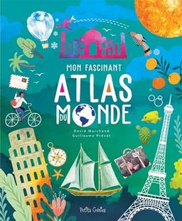 Mon fascinant atlas du monde