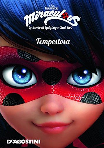 Tempestosa. Miraculous. Le storie di Ladybug e Chat Noir