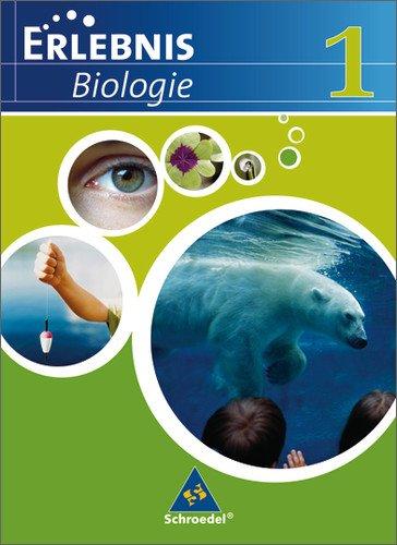 Erlebnis Biologie - Ausgabe 2007 für das mittlere Lernniveau in Hamburg, Hessen, Niedersachsen und Schleswig-Holstein: Schülerband 1