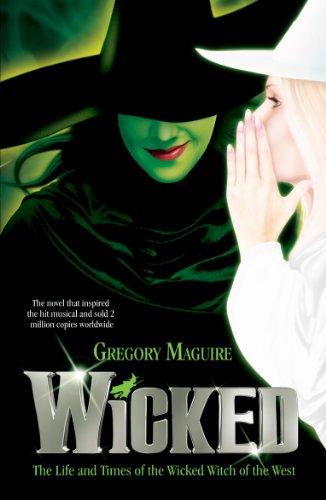 Wicked: The Life and Times of the Wicked Witch of the West