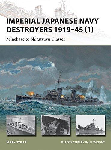 Imperial Japanese Navy Destroyers 1919-45 (1): Minekaze to Shiratsuyu Classes (New Vanguard, Band 198)