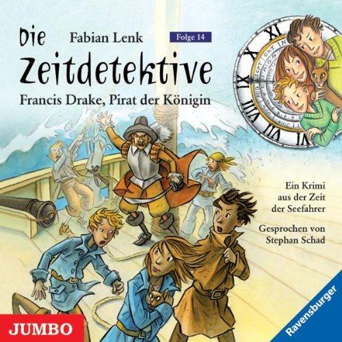 Die Zeitdetektive: Francis Drake.Pirat der Königi