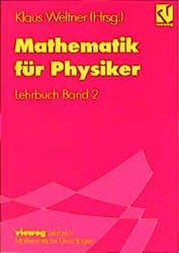 Mathematik für Physiker, 2 Tle., Tl.2, Lehrbuch u. Leitprogramm