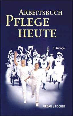 Pflege heute. Arbeitsbuch