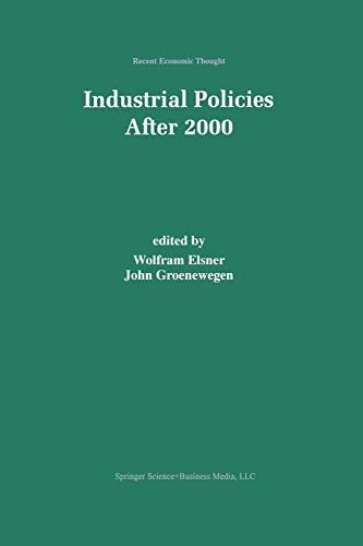 Industrial Policies After 2000 (Recent Economic Thought) (Recent Economic Thought, 72, Band 72)