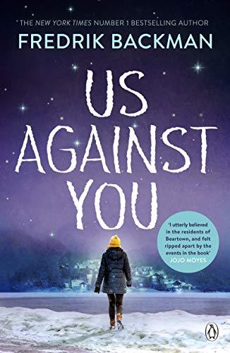 Us Against You: From The New York Times Bestselling Author of A Man Called Ove and Beartown