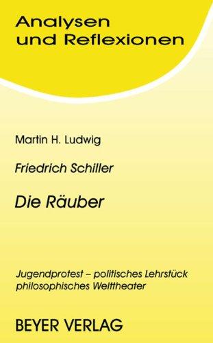 Analysen und Reflexionen, Bd.51, Friedrich von Schiller 'Die Räuber': Jugendprotest, politisches Lehrstück, philosophisches Welttheater