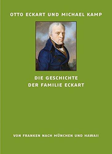 Die Geschichte der Familie Eckart: Von Franken nach München und Hawaii