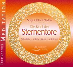 Die Kraft der Sternentore - Selbstliebe - Selbstvertrauen - Selbstwert