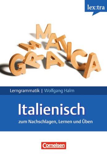 Lextra - Italienisch - Lerngrammatik: A1-C1 - Grammatik: Zum Nachschlagen, Lernen und Üben