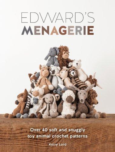 Edward's Menagerie: Over 40 Cute and Cuddly Soft Toy Crochet Animal Patterns