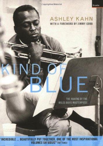 Kind of Blue: The Making of the Miles Davis Masterpiece