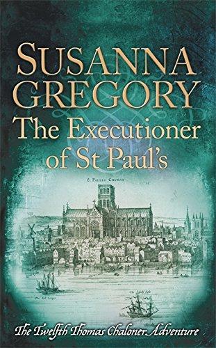 The Executioner of St Paul's: The Twelfth Thomas Chaloner Adventure (Adventures of Thomas Chaloner, Band 12)