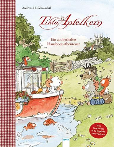 Tilda Apfelkern / Tilda Apfelkern. Ein zauberhaftes Hausboot-Abenteuer