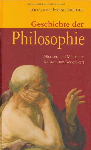 Geschichte der Philosophie: Altertum und Mittelalter, Neuzeit und Gegenwart