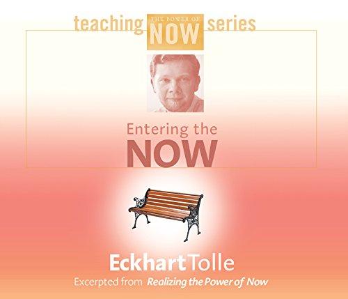 Entering the Now (The Power of Now Teaching Series)