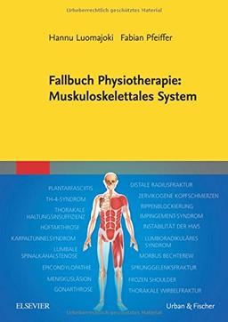 Fallbuch Physiotherapie: Muskuloskelettales System