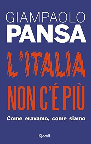 L'Italia non c'è più. Come eravamo, come siamo