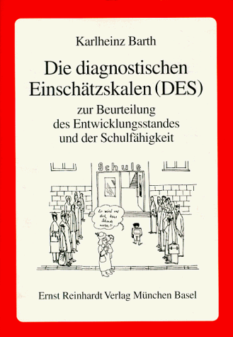 Die diagnostischen Einschätzskalen ( DES) zur Beurteilung des Entwicklungsstandes und der Schulfähigkeit