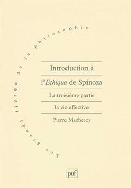 Introduction à l'éthique de Spinoza. La troisième partie, la vie affective