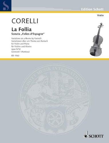 La Follia: Sonata "Folies d'Espagne" Variationen über ein Thema von Farinelli. op. 5/12. Violine und Klavier oder begleitender 2. Violine. (Edition Schott)