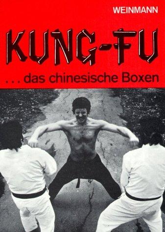 Kung-Fu: Das chinesische Boxen