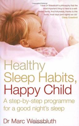 Healthy Sleep Habits, Happy Child: A step-by-step programme for a good night's sleep